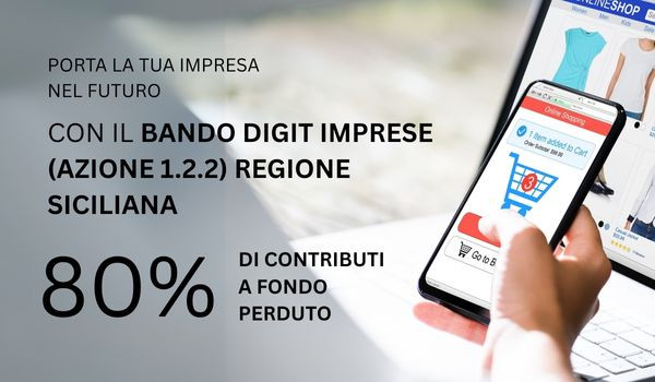 Bando Digit Imprese Regione Siciliana - 80% a fondo perduto per e-commerce e software gestionali