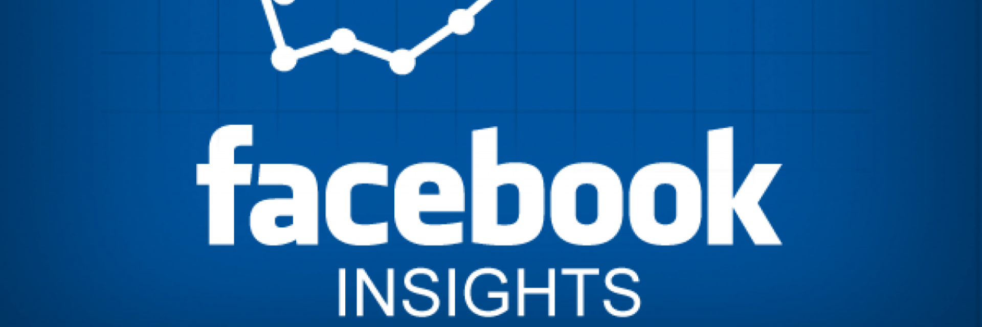 Facebook Insight, impariamo a conoscerlo
